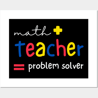 Math Teachers are Problem Solvers Posters and Art